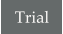 Trial